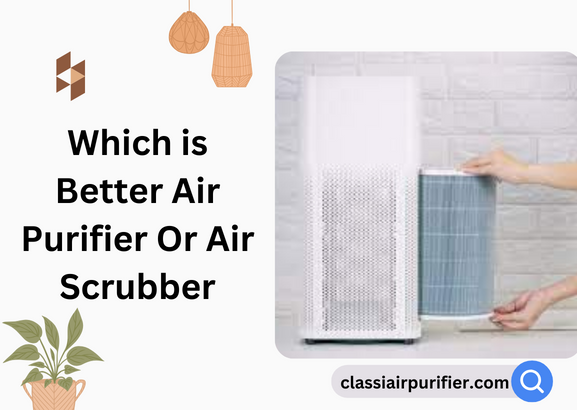 Which is Better Air Purifier Or Air Scrubber